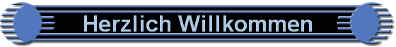 Herzlich Willkommen