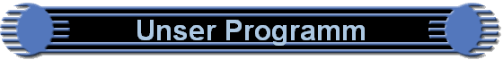 Unser Programm
